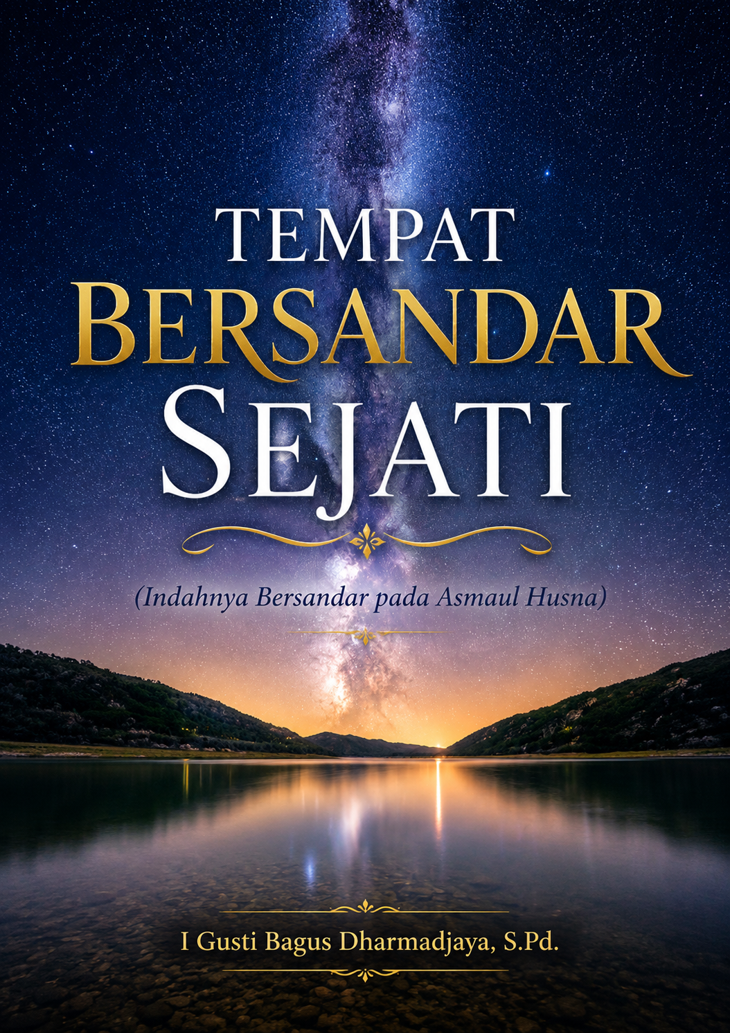 Tempat Bersandar Sejati (Indahnya Bersandar pada Asmaul Husna)