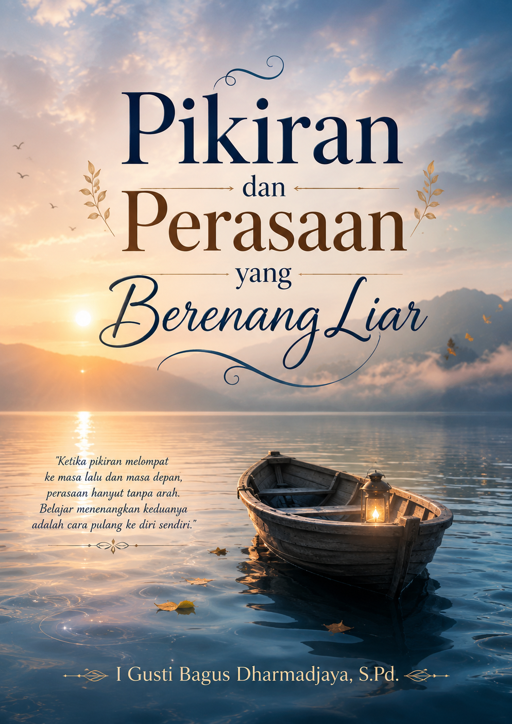 Pikiran dan Perasaan yang Berenang Liar